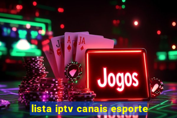 lista iptv canais esporte